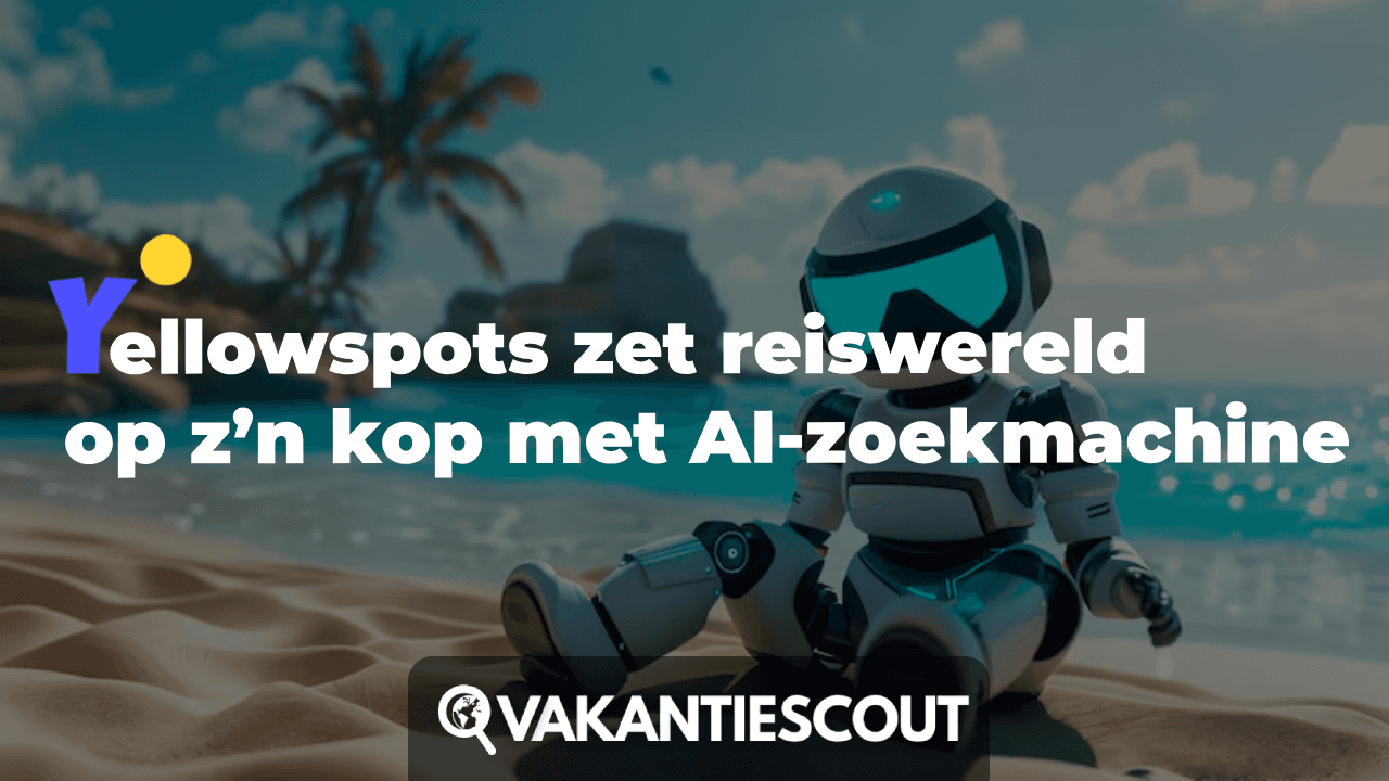 Nederlandse AI start-up lanceert slimme zoekmachine die vakantie vinden radicaal anders maakt